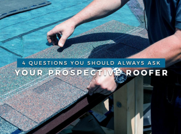 4 Questions You Should Always Ask Your Prospective Roofer